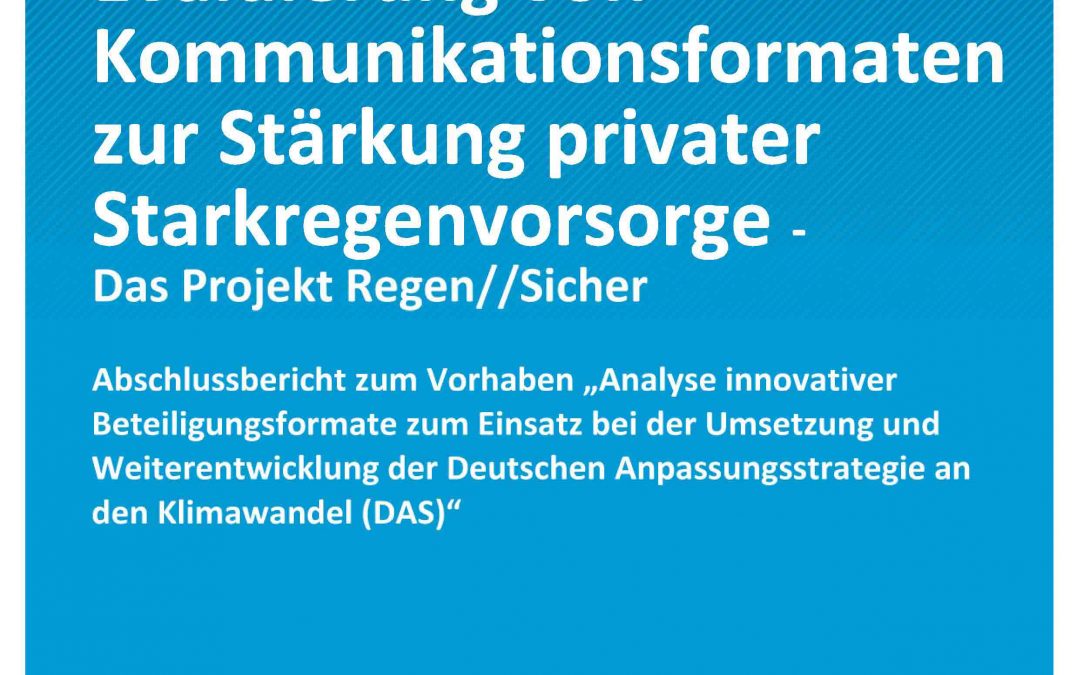 Erpro­bung und Eva­lu­ie­rung von Kom­mu­ni­ka­ti­ons­for­ma­ten zur Stär­kung pri­va­ter Stark­re­gen­vor­sor­ge — Das Pro­jekt Regen//Sicher